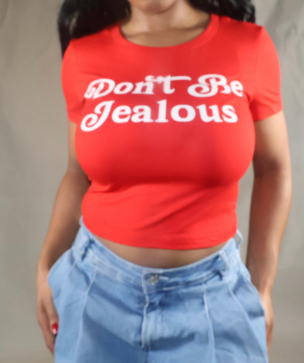 “Don’t be Jealous” Crop Tee